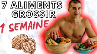 7 ALIMENTS pour GROSSIR efficacement en 1 SEMAINE [upl. by Ingra]