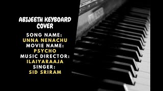 Unna Nenachu  Psycho  keyboard  Abijeeth Ganesh [upl. by Ellenod573]