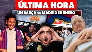 🚨¡EL BARÇA vs MADRID MÁS DECISIVO podría JUGARSE este ENERO · OFICIAL PRESENTACIÓN VITOR ROQUE [upl. by Aecila]