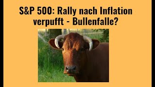 SampP 500 Rally nach Inflation verpufft  Bullenfalle Marktgeflüster [upl. by Sueddaht122]