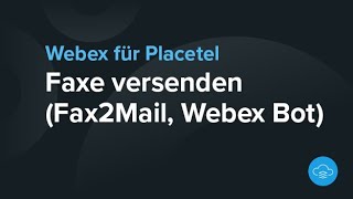 Faxe versenden via Mail2Fax oder Webex Client [upl. by Kasper]