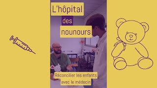 Hôpital des nounours  une semaine pour lutter contre la peur du médecin [upl. by Tillfourd936]