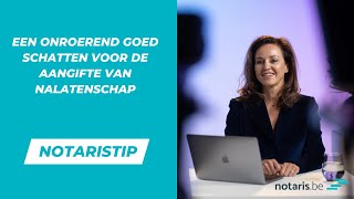 Notaristip hoe schat je een onroerend goed voor de aangifte van nalatenschap [upl. by Nies261]