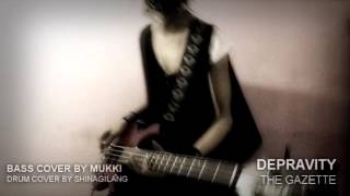 The GazettE  DEPRAVITY Bass amp Drum Cover  by MUKKI amp SHINAGILANG [upl. by Niraj]