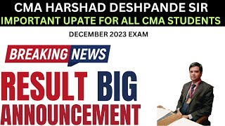 CMA HARSHAD DESHPANDE SIR IMPORTANT UPDATE FOR ALL CMA STUDENTS  CMA DEC 2023 RESULT BIG UPDATE [upl. by Arondel]