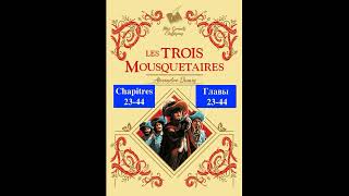 Les Trois Mousquetaires Chapitres 2344 [upl. by Mansfield992]