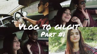 Vlog To Gilgit  VLOG Pt 1  To Be Continued  Northern Areas Pakistan [upl. by Mamie]