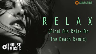 FRANKIE Goes To Hollywood  Relax Final DJs Relax On The Beach Remix [upl. by Aura373]