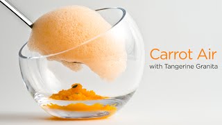 Carrot Air with Tangerine Granita  Molecular Gastronomy light foam [upl. by Bekki929]