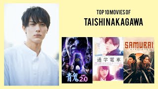 Taishi Nakagawa Top 10 Movies of Taishi Nakagawa Best 10 Movies of Taishi Nakagawa [upl. by Anaeco376]