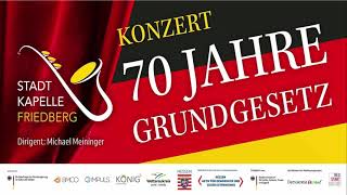 70 Jahre Grundgesetz  Stadtkapelle Friedberg  Guido Rennert [upl. by Dnomyaw]