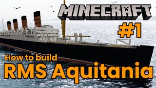 RMS Aquitania Minecraft Tutorial 1 2023 [upl. by Kistner]