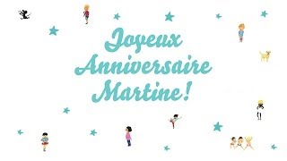 ♫ Joyeux Anniversaire Martine ♫ [upl. by Fara]