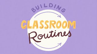 Building Strong Foundations With Classroom Routines [upl. by Thema]