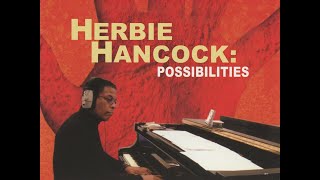 HERBIE HANCOCK  POSSIBILITIES [upl. by Adilem324]