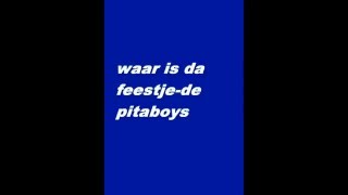 Waar is da feestjede pitaboys [upl. by Ilegna]