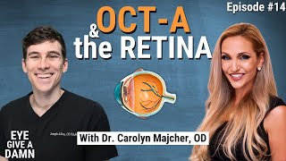 14 Eye Give a Damn about OCTA and the Retina with Dr Carolyn Majcher [upl. by Chimene]