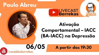 Ativação Comportamental – IACC BAIACC na Depressão – Paulo Abreu [upl. by Anilrats]