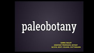 INTRODUCTION AND APPLIED ASPECTS OF PALEOBOTANY by Sanju Balot [upl. by Amal529]