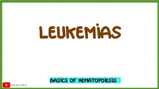 PathologyLeukemias  Basics of Hematopoiesis  White Blood Cells disorders [upl. by Rhynd]