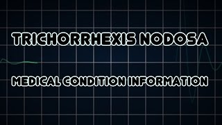 Trichorrhexis nodosa Medical Condition [upl. by Suiravat441]