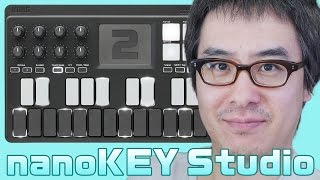 KORG nanoKEY Studio がやってきた！中編 23 細かい操作方法を解説！ [upl. by Aneeres474]