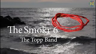 The Smokr 7 The ToppBand [upl. by Waylin]