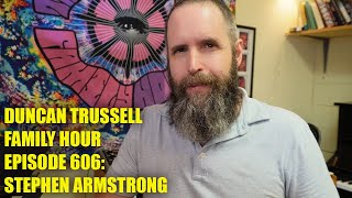 Duncan Trussell Family Hour 605 Misinformation in the age of AI with Stephen Armstrong [upl. by Aiykan]