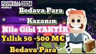 FM 24 MOBİLE Hile Para Kasma Taktiği Yıllık Bedava 50  500 M€ Kazananın İstediğiniz Futbolcuyu Alın [upl. by Napas]