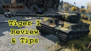 World of Tanks  Tiger I Review amp Tips [upl. by Neih]