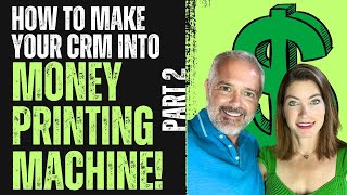 How To Make Your CRM Into MONEY PRINTING MACHINE Part 2 [upl. by Barron]