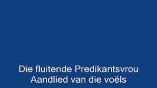 Die Fluitende Predikantsvrou  Aandlied Van Die Voëlswmv [upl. by Arekahs]