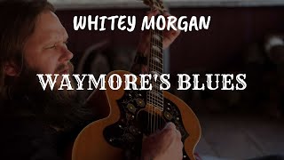 Whitey Morgan  quotWaymores Bluesquot  Sonic Ranch Recording Studios [upl. by Athene]