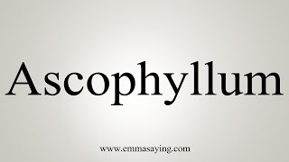 How To Say Ascophyllum [upl. by Abercromby]