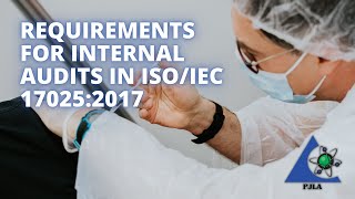 Requirements for Internal Audits in ISOIEC 170252017 [upl. by Gnouhc]