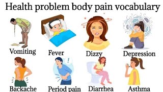 Body Health Problems  Illness Body Pain Vocabulary  English Vocabulary Verbs  English Verbs [upl. by Notsuj120]