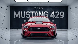 2025 Ford Mustang Boss 429 Powerhouse Performance Reborn [upl. by Anasor]