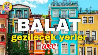 BALAT GEZİLECEK YERLER  BALAT SOKAKLARI VE KAFELERİ  CENNET MAHALESİ EVLERİ BALAT ÇUKUR MAHALLESİ [upl. by Irrab]