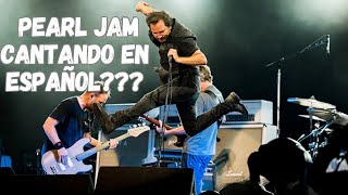 PEARL JAM CANTANDO EN ESPAÑOL [upl. by Watkins415]