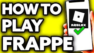 How To Play Frappe Roblox 2024 [upl. by Yrahk529]