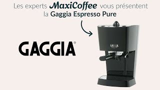 Gaggia Espresso Pure  Machine à café automatique  Le Test MaxiCoffee [upl. by Aiden569]