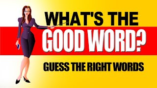 Whats the good word  Challenge Yourself to Find the Correct Words [upl. by Analad]