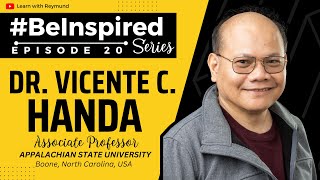 BeInspiredSeries  Vicente C Handa PhD Asso Professor Appalachian State University  Episode20 [upl. by Yarak]