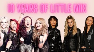 10 Years Of Little Mix  A Decade In Music  LittleMix 10YearsOfLittleMix [upl. by Halsy]