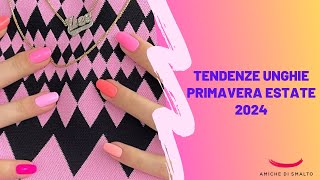 Tendenze Unghie Primavera Estate 2024 [upl. by Natsrik]