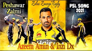 Peshawar Zalmi Song  Zalmi Zamnga Raghy  Psl 6 Anthem  Azeem Amin amp Inzi dx  HBL PSL 6 2021 [upl. by Attevroc]