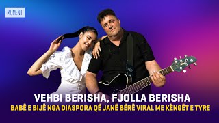 🔴Vehbi e Fjolla Berisha  Babë e bijë nga diaspora që janë bërë viral me këngët e tyre  03102024 [upl. by Danziger]