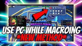 How to use PC while MACROING in Anime Vanguards [upl. by Piggy]