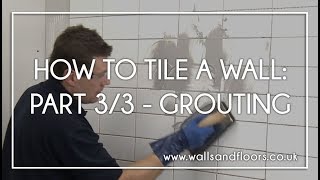 How To Tile A Wall  33  Grouting The Wall Tiles [upl. by Acissehc]