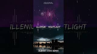 Illenium  Nightlight  Original vs Albert Vishi Remix lyrics illenium albertvishi nightlight [upl. by Teddy]